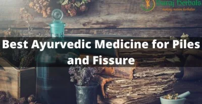 Best Ayurvedic Medicines for Piles and Fissure {2022 Update}