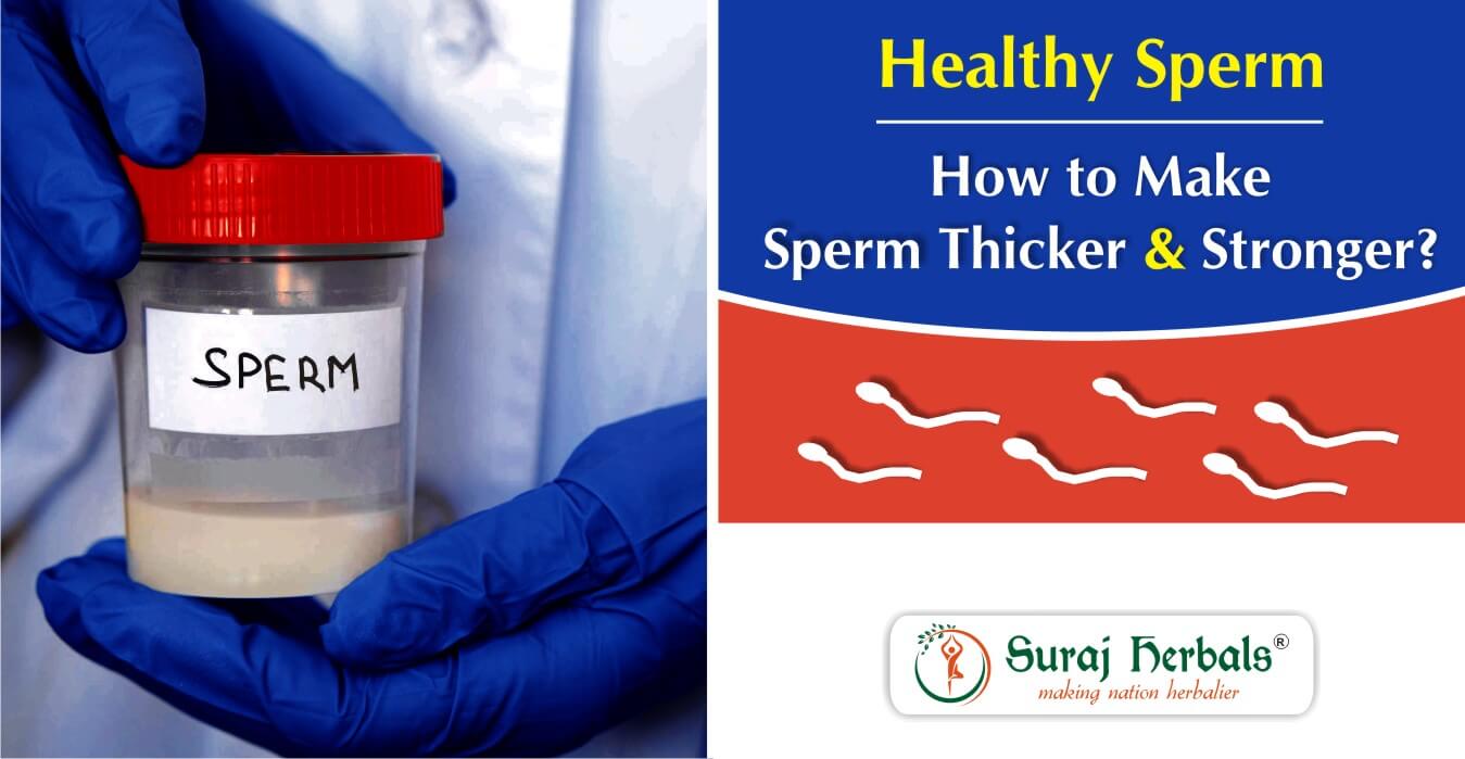 Healthy Sperm Make It Thicker And Strong 